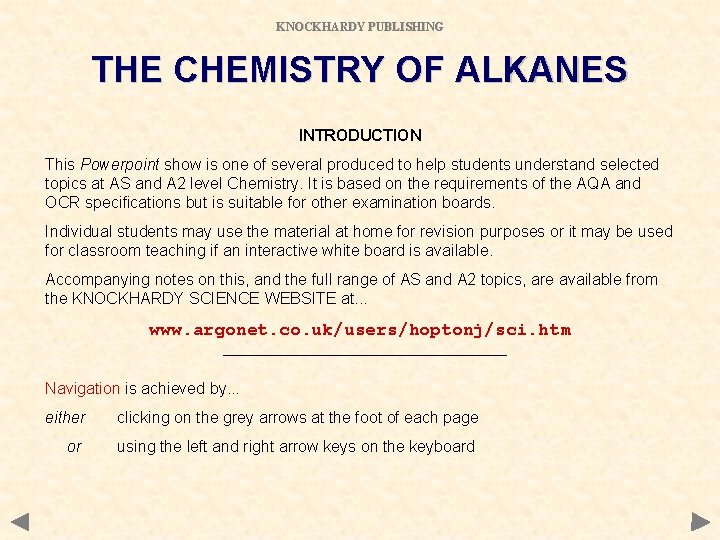 KNOCKHARDY PUBLISHING THE CHEMISTRY OF ALKANES INTRODUCTION This Powerpoint show is one of several