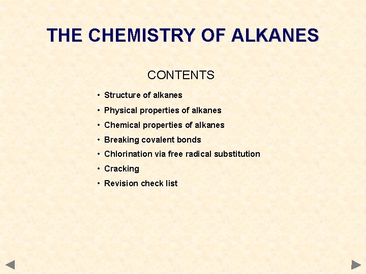 THE CHEMISTRY OF ALKANES CONTENTS • Structure of alkanes • Physical properties of alkanes