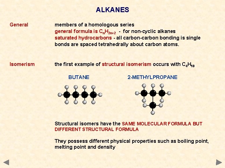 ALKANES General members of a homologous series general formula is Cn. H 2 n+2