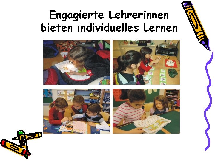 Engagierte Lehrerinnen bieten individuelles Lernen 