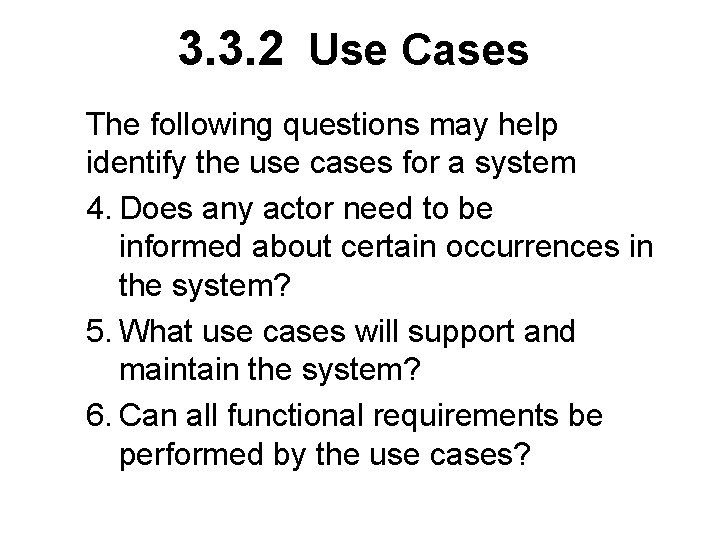 3. 3. 2 Use Cases The following questions may help identify the use cases 3. 3. 2 Use Cases The following questions may help identify the use cases