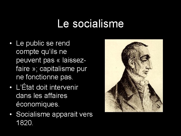 Le socialisme • Le public se rend compte qu’ils ne peuvent pas « laissezfaire