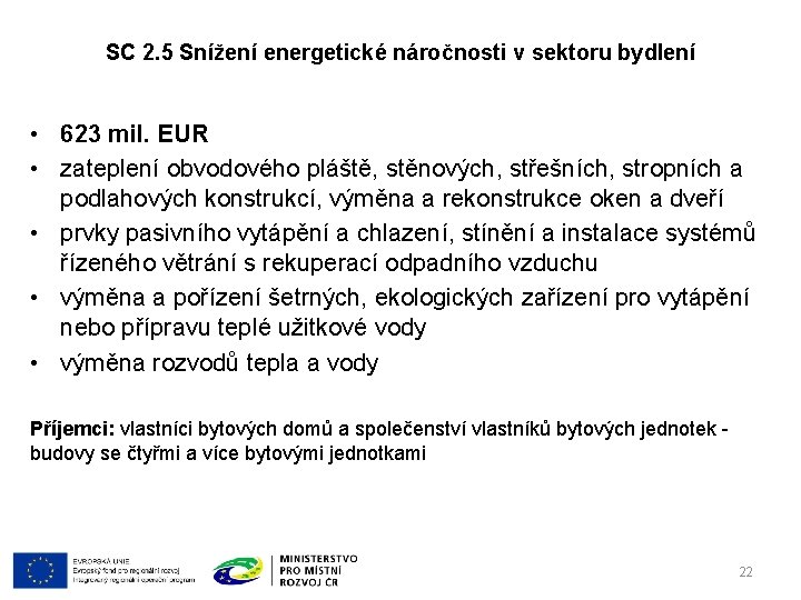 SC 2. 5 Snížení energetické náročnosti v sektoru bydlení • 623 mil. EUR •