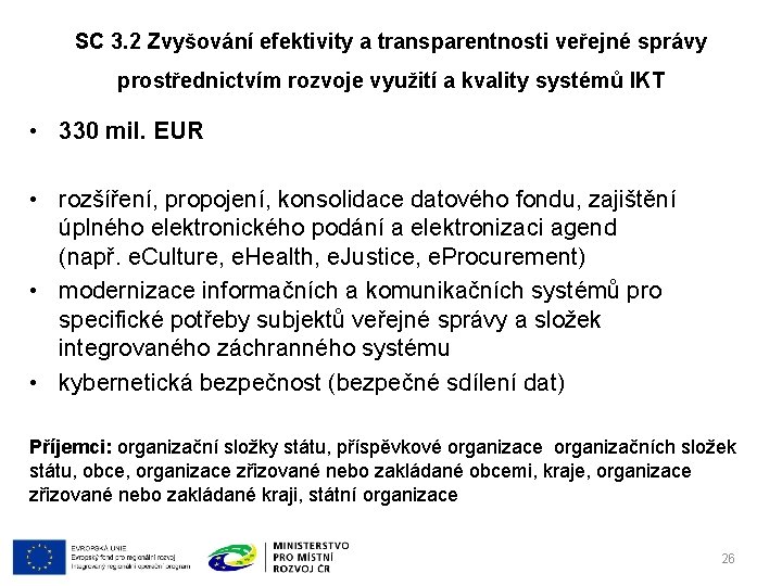 SC 3. 2 Zvyšování efektivity a transparentnosti veřejné správy prostřednictvím rozvoje využití a kvality