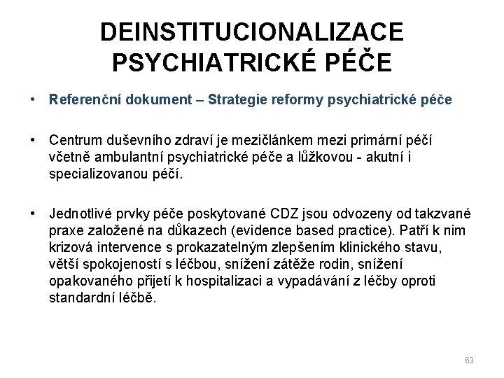 DEINSTITUCIONALIZACE PSYCHIATRICKÉ PÉČE • Referenční dokument – Strategie reformy psychiatrické péče • Centrum duševního