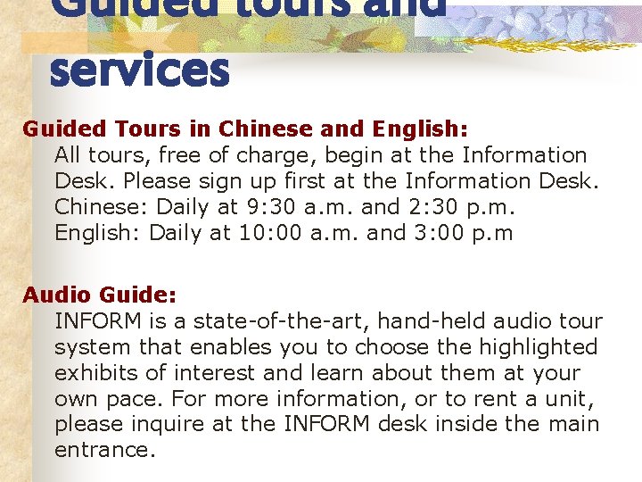 Guided tours and services Guided Tours in Chinese and English: All tours, free of