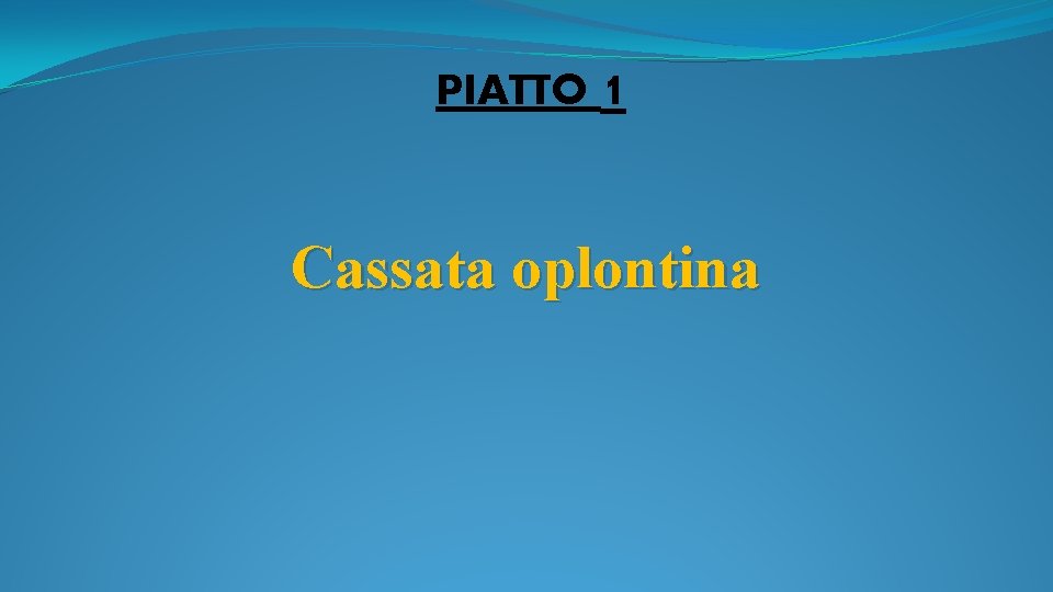 PIATTO 1 Cassata oplontina 