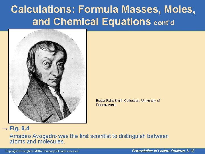 Calculations: Formula Masses, Moles, and Chemical Equations cont’d Edgar Fahs Smith Collection, University of