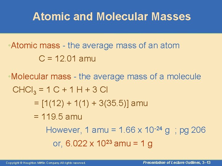 Atomic and Molecular Masses • Atomic mass - the average mass of an atom