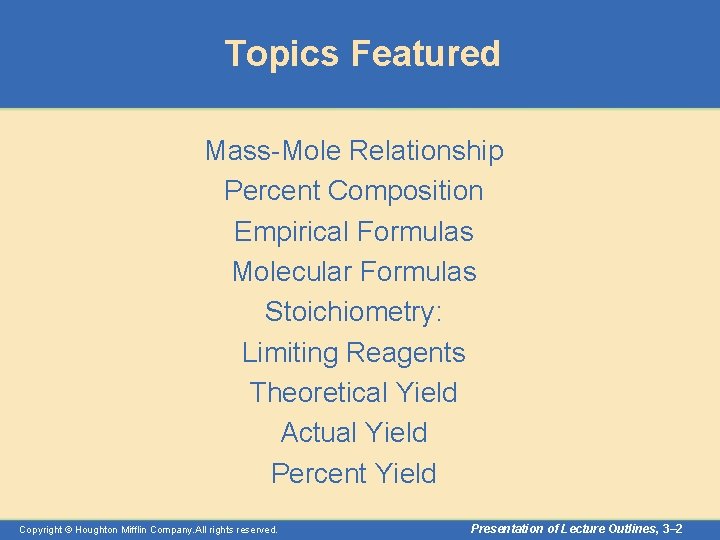 Topics Featured Mass-Mole Relationship Percent Composition Empirical Formulas Molecular Formulas Stoichiometry: Limiting Reagents Theoretical