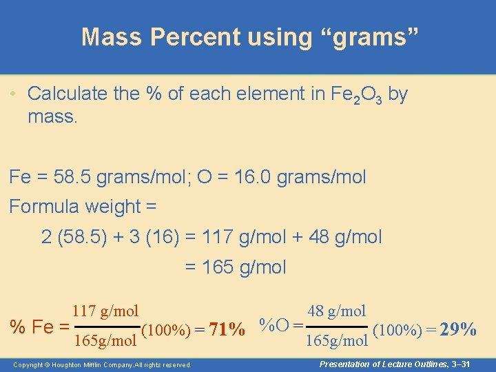 Mass Percent using “grams” • Calculate the % of each element in Fe 2