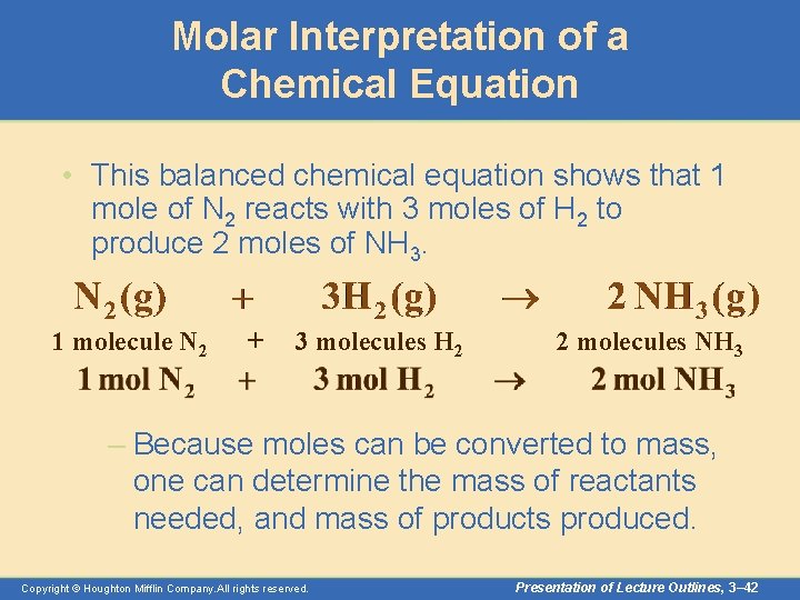 Molar Interpretation of a Chemical Equation • This balanced chemical equation shows that 1