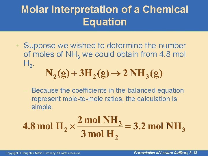 Molar Interpretation of a Chemical Equation • Suppose we wished to determine the number