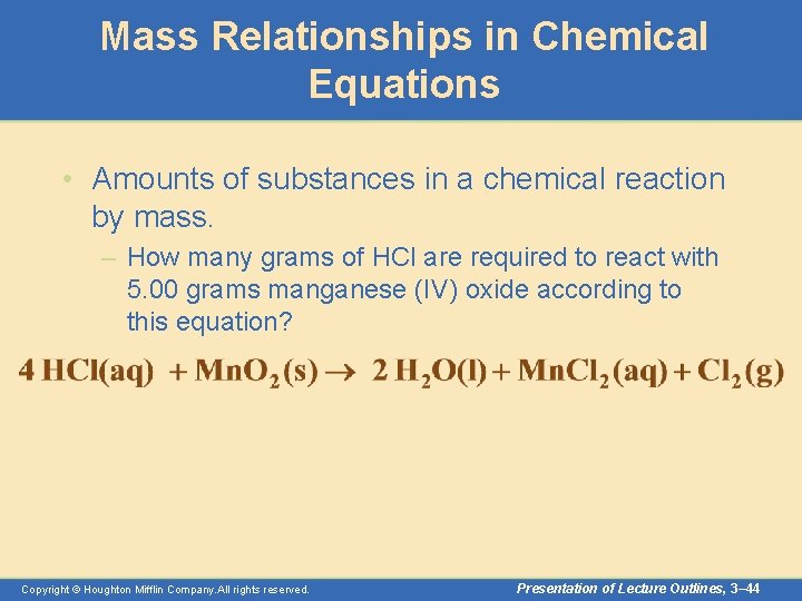 Mass Relationships in Chemical Equations • Amounts of substances in a chemical reaction by