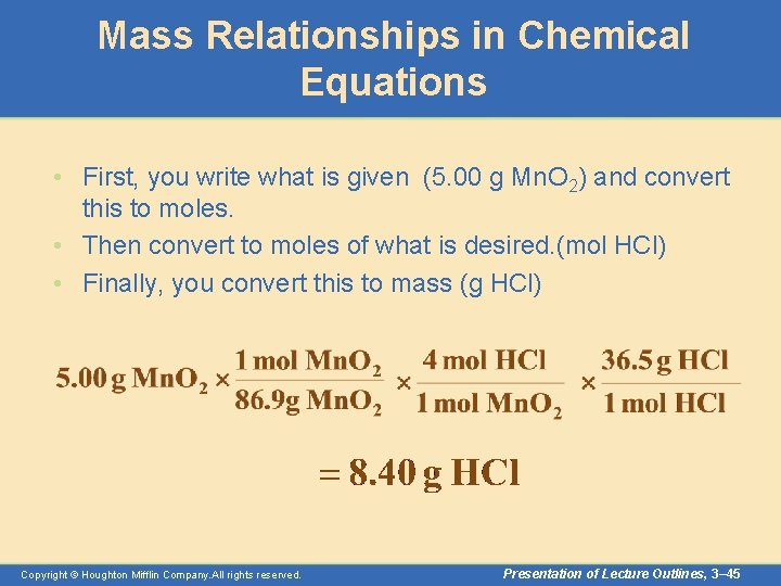 Mass Relationships in Chemical Equations • First, you write what is given (5. 00