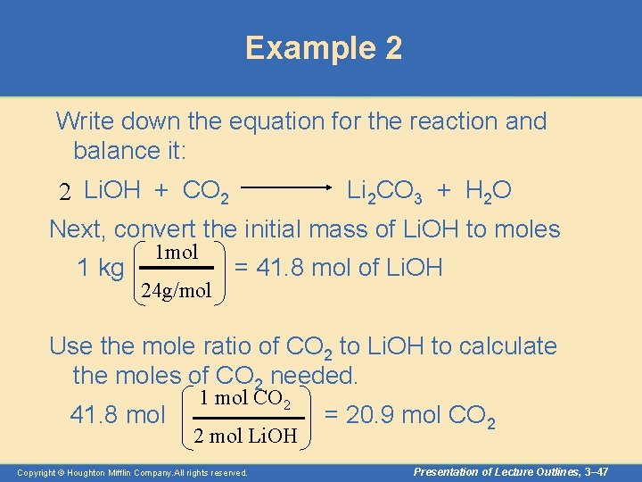 Example 2 Write down the equation for the reaction and balance it: 2 Li.