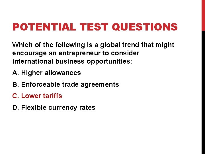 POTENTIAL TEST QUESTIONS Which of the following is a global trend that might encourage