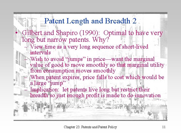 Patent Length and Breadth 2 • Gilbert and Shapiro (1990): Optimal to have very