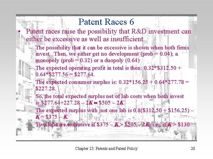 Patent Races 6 • Patent races raise the possibility that R&D investment can either