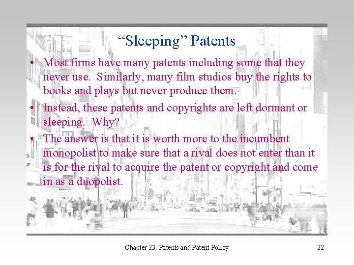 “Sleeping” Patents • Most firms have many patents including some that they never use.