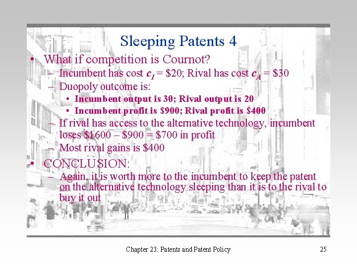Sleeping Patents 4 • What if competition is Cournot? – Incumbent has cost c.