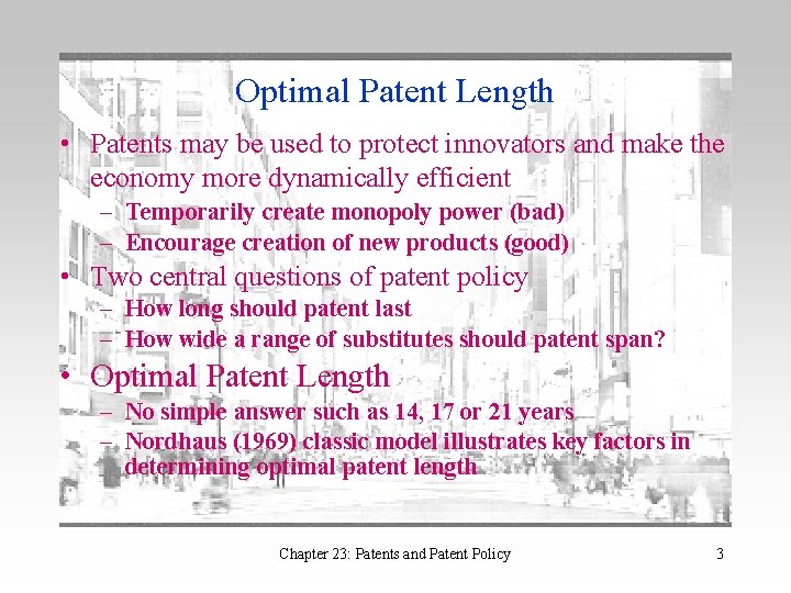 Optimal Patent Length • Patents may be used to protect innovators and make the