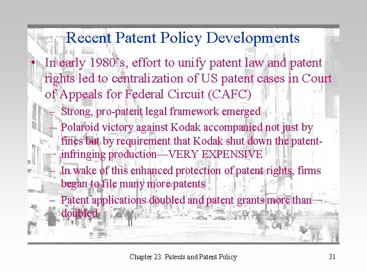 Recent Patent Policy Developments • In early 1980’s, effort to unify patent law and