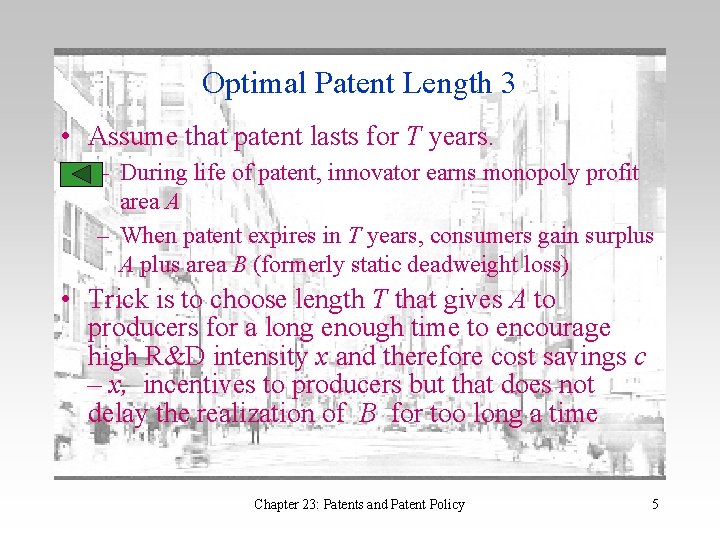 Optimal Patent Length 3 • Assume that patent lasts for T years. – During