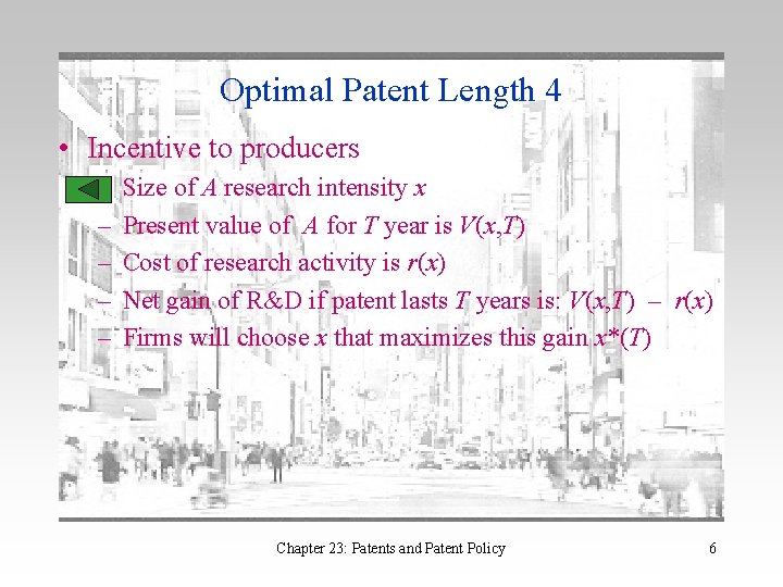 Optimal Patent Length 4 • Incentive to producers – – – Size of A