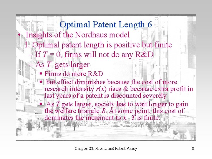 Optimal Patent Length 6 • Insights of the Nordhaus model 1. Optimal patent length
