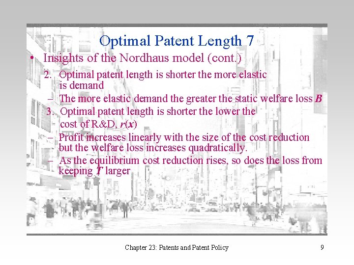 Optimal Patent Length 7 • Insights of the Nordhaus model (cont. ) 2. Optimal