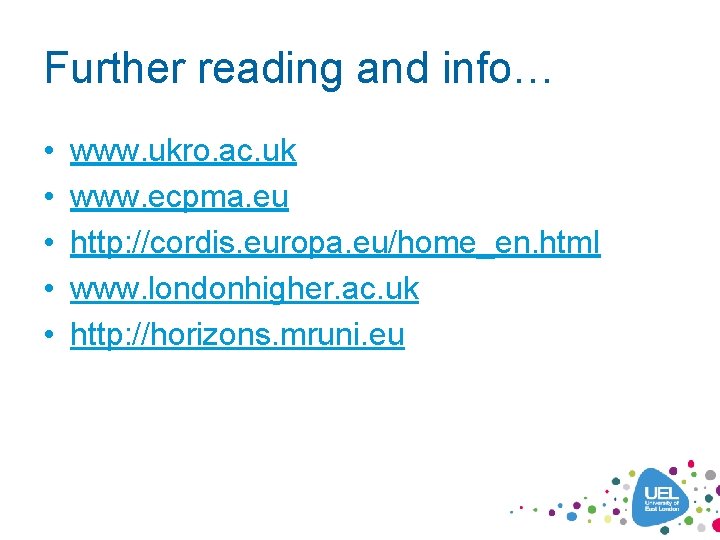 Further reading and info… • • • www. ukro. ac. uk www. ecpma. eu