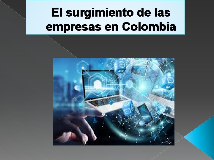 El surgimiento de las empresas en Colombia 