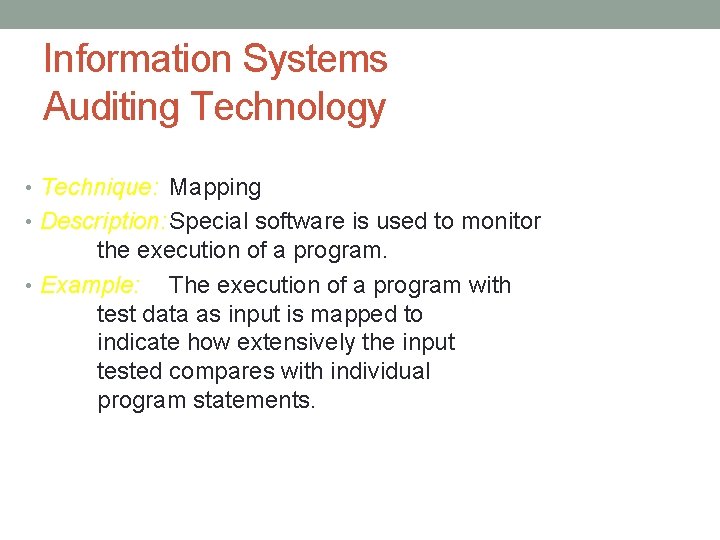 Information Systems Auditing Technology • Technique: Mapping • Description: Special software is used to