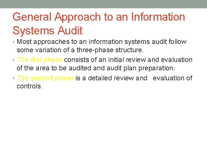 General Approach to an Information Systems Audit • Most approaches to an information systems