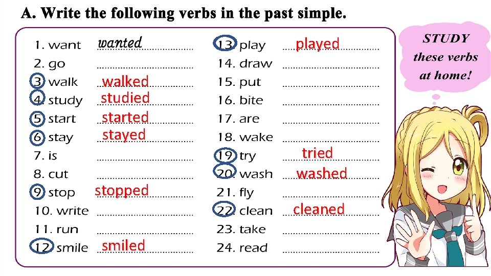 played walked studied started stayed stopped smiled tried washed cleaned played walked studied started stayed stopped smiled tried washed cleaned