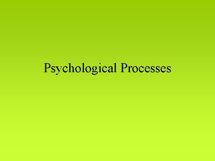 Psychological Processes 