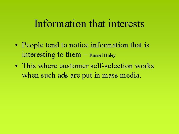 Information that interests • People tend to notice information that is interesting to them