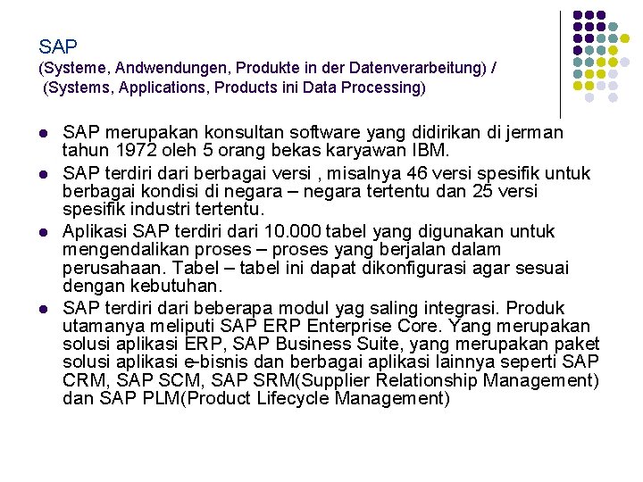 SAP (Systeme, Andwendungen, Produkte in der Datenverarbeitung) / (Systems, Applications, Products ini Data Processing)