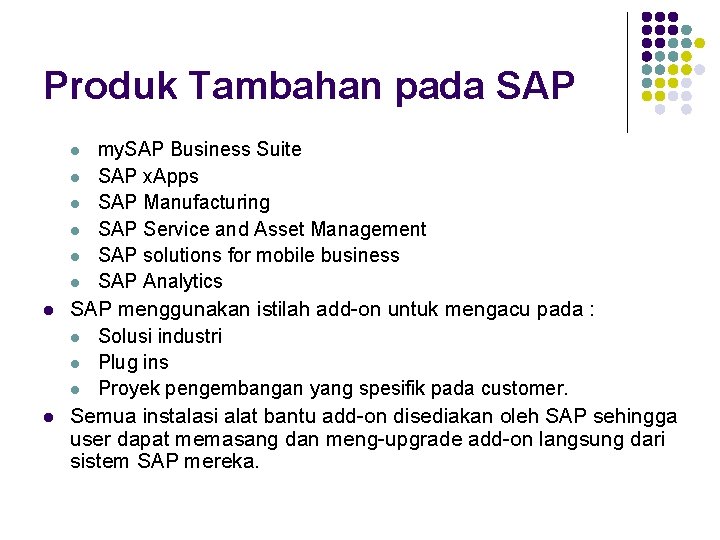 Produk Tambahan pada SAP l l l l my. SAP Business Suite SAP x.