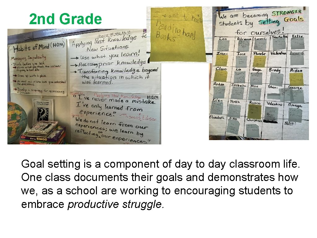 2 nd Grade Goal setting is a component of day to day classroom life. 2 nd Grade Goal setting is a component of day to day classroom life.