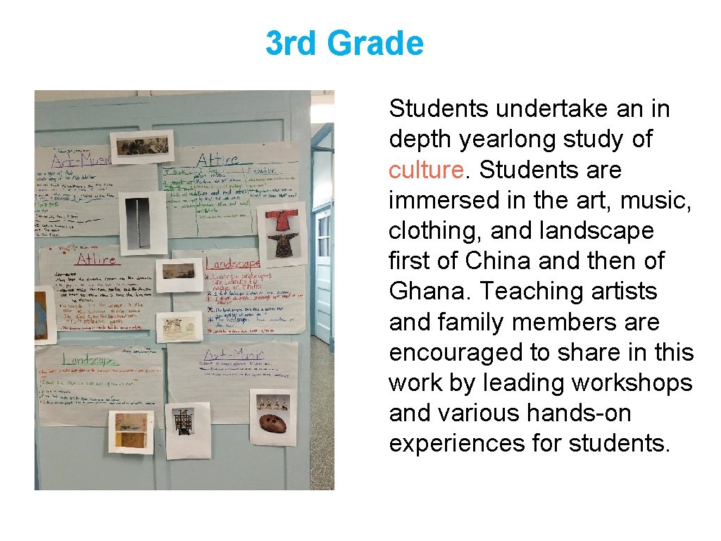 3 rd Grade Students undertake an in depth yearlong study of culture. Students are 3 rd Grade Students undertake an in depth yearlong study of culture. Students are
