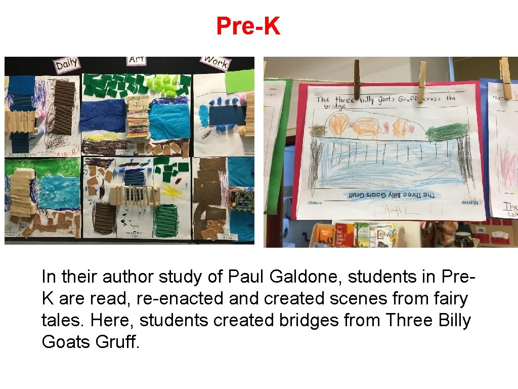 Pre-K In their author study of Paul Galdone, students in Pre. K are read, Pre-K In their author study of Paul Galdone, students in Pre. K are read,