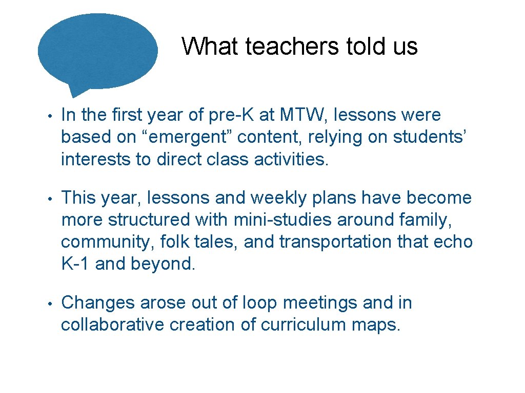 What teachers told us • In the first year of pre-K at MTW, lessons What teachers told us • In the first year of pre-K at MTW, lessons
