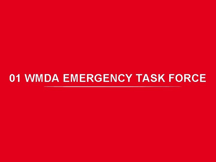 01 WMDA EMERGENCY TASK FORCE 
