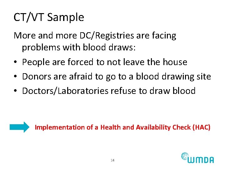 CT/VT Sample More and more DC/Registries are facing problems with blood draws: • People