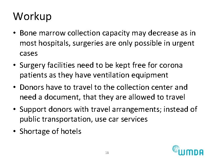 Workup • Bone marrow collection capacity may decrease as in most hospitals, surgeries are