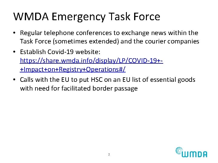 WMDA Emergency Task Force • Regular telephone conferences to exchange news within the Task