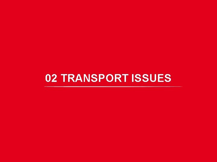 02 TRANSPORT ISSUES 