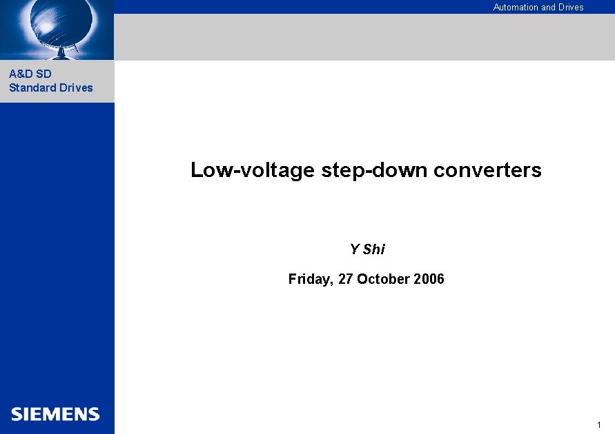 Automation and Drives A&D SD Standard Drives Low-voltage step-down converters Y Shi Friday, 27